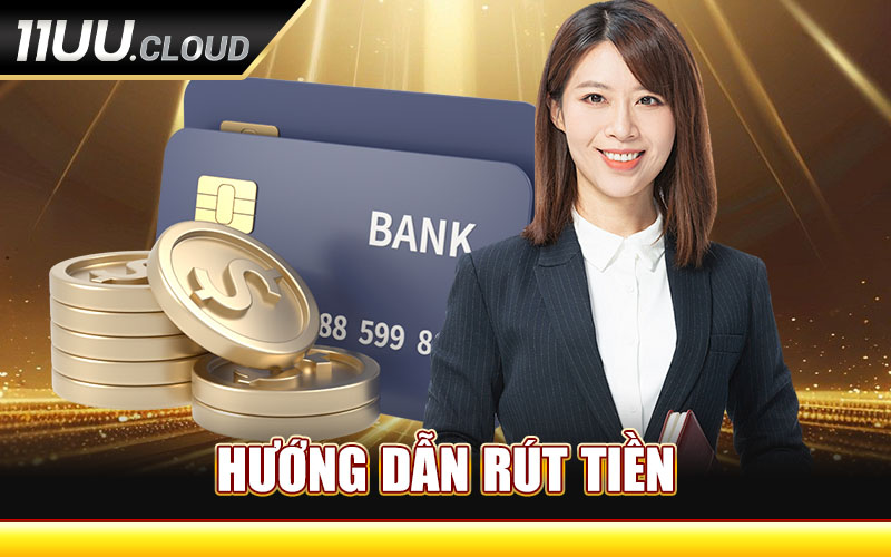 Rút Tiền 11UU - Nhận Thưởng Về Chỉ Sau Vài Giây Xác Nhận 6 Hướng Dẫn Rút Tiền